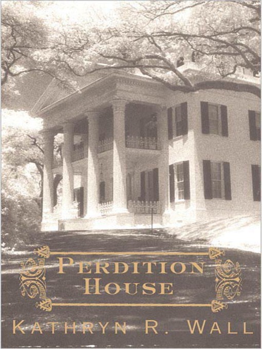 Title details for Perdition House by Kathryn R. Wall - Available